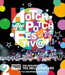 ７６５　ＭＩＬＬＩＯＮ　ＡＬＬＳＴＡＲＳ「ＴＨＥ　ＩＤＯＬＭ＠ＳＴＥＲ　７６５　ＭＩＬＬＩＯＮＳＴＡＲＳ　ＨＯＴＣＨＰＯＴＣＨ　ＦＥＳＴＩＶ＠Ｌ！！　ＬＩＶＥ　Ｂｌｕ－ｒａｙ　ＤＡＹ２」