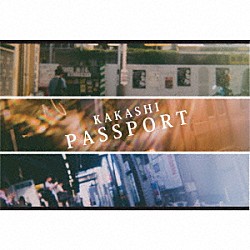 ＫＡＫＡＳＨＩ「ＰＡＳＳＰＯＲＴ」