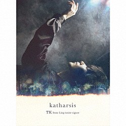 ＴＫ　ｆｒｏｍ　凛として時雨「ｋａｔｈａｒｓｉｓ」