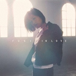 ＦＵＫＩ「ＩＮ　ＬＯＶＥ」