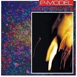 Ｐ－ＭＯＤＥＬ「ＡＮＯＴＨＥＲ　ＧＡＭＥ」