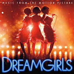 （オリジナル・サウンドトラック） Ｊｅｎｎｉｆｅｒ　Ｈｕｄｓｏｎ，Ｂｅｙｏｎｃｅ　Ｋｎｏｗｌｅｓ　＆　Ａｎｉｋａ　Ｎｏｎｉ　Ｒｏｓｅ Ｊｅｎｎｉｆｅｒ　Ｈｕｄｓｏｎ，Ｂｅｙｏｎｃｅ　Ｋｎｏｗｌｅｓ，Ｅｄｄｉｅ　Ｍｕｒｐｈｙ　＆　Ａｎｉｋａ　Ｎｏｎｉ　Ｒｏｓｅ Ｌａｕｒａ　Ｂｅｌｌ　Ｂｕｎｄｙ ジェニファー・ハドソン ビヨンセ・ノウルズ エディ・マーフィ Ｒｏｒｙ　Ｏ’Ｍａｌｌｅｙ「ドリームガールズ　オリジナル・サウンドトラック」