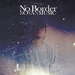 ＫＯＹＡＮ　ＭＵＳＩＣ「Ｎｏ　Ｂｏｒｄｅｒ」