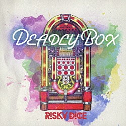 ＲＩＳＫＹ　ＤＩＣＥ「ＤＥＡＤＬＹ　ＢＯＸ」