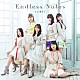 ｉ☆Ｒｉｓ「Ｅｎｄｌｅｓｓ　Ｎｏｔｅｓ」