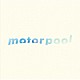 ｍｏｔｏｒｐｏｏｌ「ｗｉｌｌ　ｂｅ」