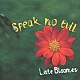 ＳＰＥＡＫ　ＮＯ　ＥＶＩＬ 巽朗 元晴 Ｔａｎｃｏ 秋廣真一郎 ハタヤテツヤ パブロ・アンソニー Ｙｕｋｋｙ「Ｌａｔｅ　Ｂｌｏｏｍｅｒ」