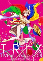 ＴＲＩＸ「 ＬＩＶＥ　ｉｎ　Ｔｏｋｙｏ　２０１８　ｆｅａｔ．Ｙｕｃｃｏ　Ｍｉｌｌｅｒ」