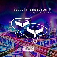 （Ｖ．Ａ．）「 Ｂｅｓｔ　ｏｆ　ＢｒｅｄＮＢｕｔｔｅｒ　０１　ｃｏｍｐｉｌｅｄ　ｂｙ　Ｔｒａｐ　Ｃｉｔｙ」