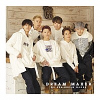 ＤＲＥＡＭ　ＭＡＫＥＲ「 ＷＥ　ＡＲＥ　ＤＲＥＡＭ　ＭＡＫＥＲ」