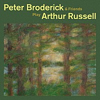 ピーター・ブロデリック「Ｐｅｔｅｒ　Ｂｒｏｄｅｒｉｃｋ　＆　Ｆｒｉｅｎｄｓ　Ｐｌａｙ　Ａｒｔｈｕｒ　Ｒｕｓｓｅｌｌ」