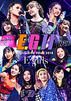 Ｅ－ｇｉｒｌｓ「 Ｅ－ｇｉｒｌｓ　ＬＩＶＥ　ＴＯＵＲ　２０１８　～Ｅ．Ｇ．　１１～」