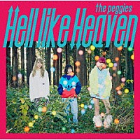 ｔｈｅ　ｐｅｇｇｉｅｓ「 Ｈｅｌｌ　ｌｉｋｅ　Ｈｅａｖｅｎ」