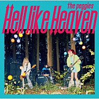 ｔｈｅ　ｐｅｇｇｉｅｓ「 Ｈｅｌｌ　ｌｉｋｅ　Ｈｅａｖｅｎ」