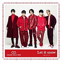 ＣＯＬＯＲ　ＣＲＥＡＴＩＯＮ「 Ｌｅｔ　ｉｔ　ｓｎｏｗ　～会いたくて～」