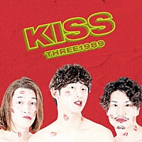 ＴＨＲＥＥ１９８９「 ＫＩＳＳ」