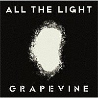 ＧＲＡＰＥＶＩＮＥ「 ＡＬＬ　ＴＨＥ　ＬＩＧＨＴ」