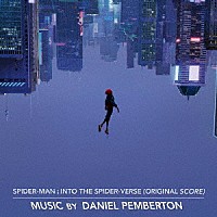 ダニエル・ペンバートン「 「スパイダーマン：スパイダーバース」オリジナル・スコア」