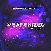 Ｍ－ＰＲＯＪＥＣＴ「 ＷＥＡＰＯＮＩＺＥＤ　ＳＯＵＬ　２．０」