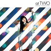 竹内アンナ「 ａｔ　ＴＷＯ」