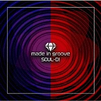 ＳＯＵＬ－Ｄ！「 Ｍａｄｅ　ｉｎ　ｇｒｏｏｖｅ」