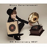 Ｎｉｓｓｙ（西島隆弘）「 Ｎｉｓｓｙ　Ｅｎｔｅｒｔａｉｎｍｅｎｔ　５ｔｈ　Ａｎｎｉｖｅｒｓａｒｙ　ＢＥＳＴ」