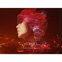 ＴＫ　ｆｒｏｍ　凛として時雨「 Ｐ．Ｓ．　ＲＥＤ　Ｉ」