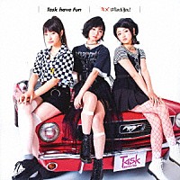 Ｔａｓｋ　ｈａｖｅ　Ｆｕｎ「 「キメ」はＲｏｃｋ　Ｙｏｕ！」