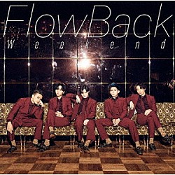 ＦｌｏｗＢａｃｋ「Ｗｅｅｋｅｎｄ」