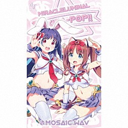 ＭＯＳＡＩＣ．ＷＡＶ「ＭｉｒａｃｌｅｌｕｍｉｎａｌΣＡＫＩＢＡ－ＰＯＰ！！」