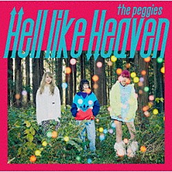 ｔｈｅ　ｐｅｇｇｉｅｓ「Ｈｅｌｌ　ｌｉｋｅ　Ｈｅａｖｅｎ」