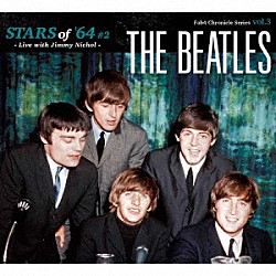 ザ・ビートルズ ジミー・ニコル「ＳＴＡＲＳ　ｏｆ　’６４　Ｖｏｌ．２　＜Ｌｉｖｅ　ｗｉｔｈ　Ｊｉｍｍｙ　Ｎｉｃｈｏｌ＞」