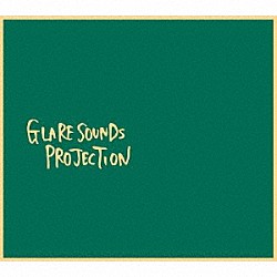 ＧＬＡＲＥ　ＳＯＵＮＤＳ　ＰＲＯＪＥＣＴＩＯＮ「ＧＬＡＲＥ　ＳＯＵＮＤＳ　ＰＲＯＪＥＣＴＩＯＮ」