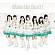 Ｗａｋｅ　Ｕｐ，Ｇｉｒｌｓ！「Ｗａｋｅ　Ｕｐ，Ｂｅｓｔ！　ＭＥＭＯＲＩＡＬ」