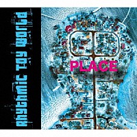 Ｒｈｙｔｈｍｉｃ　Ｔｏｙ　Ｗｏｒｌｄ「 ＰＬＡＣＥ」