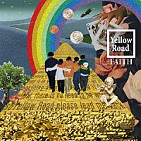 ＦＡＩＴＨ「 Ｙｅｌｌｏｗ　Ｒｏａｄ」