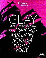 ＧＬＡＹ「 ＧＬＡＹ　×　ＨＯＫＫＡＩＤＯ　１５０　ＧＬＯＲＩＯＵＳ　ＭＩＬＬＩＯＮ　ＤＯＬＬＡＲ　ＮＩＧＨＴ　ｖｏｌ．３（ＤＡＹ１＆２）」