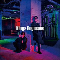 Ｋｉｎｇ　＆　Ｒｏｇｕｅｏｎｅ「 Ｋｉｎｇ＆Ｒｏｇｕｅｏｎｅ」