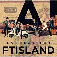 ＦＴＩＳＬＡＮＤ「 ＥＶＥＲＬＡＳＴＩＮＧ」