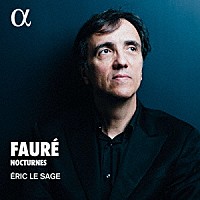 エリック・ル・サージュ「 フォーレ：夜想曲集」