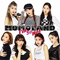 ＭＯＭＯＬＡＮＤ「 Ｉ’ｍ　Ｓｏ　Ｈｏｔ」