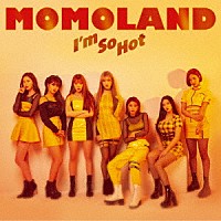 ＭＯＭＯＬＡＮＤ「 Ｉ’ｍ　Ｓｏ　Ｈｏｔ」