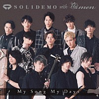 ＳＯＬＩＤＥＭＯ　ｗｉｔｈ　桜ｍｅｎ「 Ｍｙ　Ｓｏｎｇ　Ｍｙ　Ｄａｙｓ」