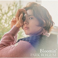 パク・ボゴム「 Ｂｌｏｏｍｉｎ’」