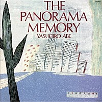 安部恭弘「 ＴＨＥ　ＰＡＮＯＲＡＭＡ　ＭＥＭＯＲＹ　＋１」