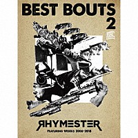 ＲＨＹＭＥＳＴＥＲ「 ベストバウト　２　ＲＨＹＭＥＳＴＥＲ　ＦＥＡＴＵＲＩＮＧ　ＷＯＲＫＳ　２００６－２０１８」