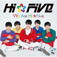 Ｈｉ☆Ｆｉｖｅ「 Ｗｅ　ａｒｅ　Ｈｉ☆Ｆｉｖｅ」