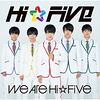 Ｈｉ☆Ｆｉｖｅ「 Ｗｅ　ａｒｅ　Ｈｉ☆Ｆｉｖｅ」