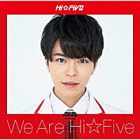 Ｈｉ☆Ｆｉｖｅ「 Ｗｅ　ａｒｅ　Ｈｉ☆Ｆｉｖｅ」