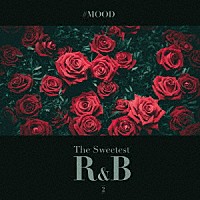 （Ｖ．Ａ．）「 ＃ＭＯＯＤ　－　Ｔｈｅ　Ｓｗｅｅｔｅｓｔ　Ｒ＆Ｂ　Ｃｏｌｌｅｃｔｉｏｎ　２」